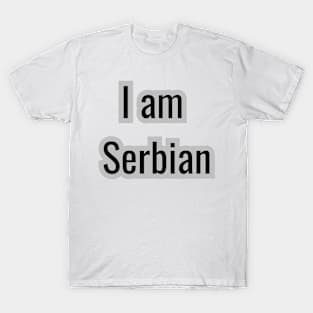 Country - I am Serbian T-Shirt